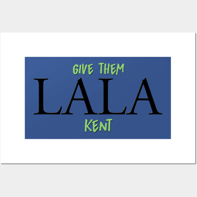 give them lala 2 Wall Art by createre search